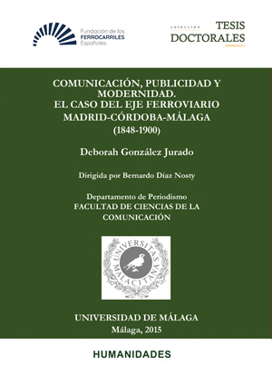 Comunicacin, publicidad y modernidad. El caso del eje ferroviario Madrid-Crdoba-Mlaga (1848-1900)