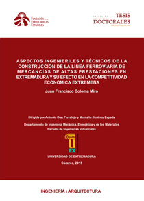 Aspectos ingenieriles y tcnicos de la construccin de la lnea ferroviaria de mercancas de altas prestaciones en Extremadura y su efecto en la competitividad econmica extremea